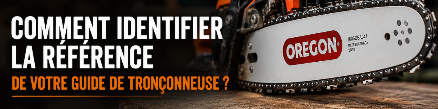 Comment identifier la référence de votre guide de tronçonneuse ?
